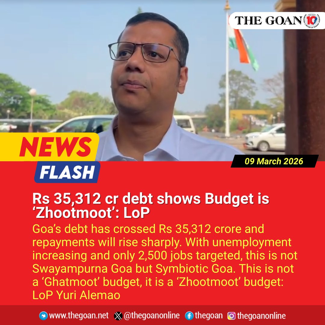 thegoanonline's tweet image. Rs 35,312 cr #debt shows Budget is ‘Zhootmoot’: LoP

#Goa #BreakingNews #GoaAssembly #GoaBudget #Budget2026 @Yurialemao9
