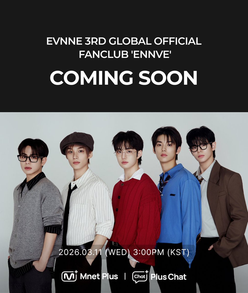 [#PlusChat] 
#EVNNE 3rd Global Official Fanclub 'ENNVE' OPENING SOON
Stay tuned!🔥
👉bit.ly/4syJw2y

📆 2026.03.11 (Wed) 3PM (KST)

#PlusChat #플러스챗
#EVNNE #이븐
<a href="/EVNNE_official/">EVNNE</a>