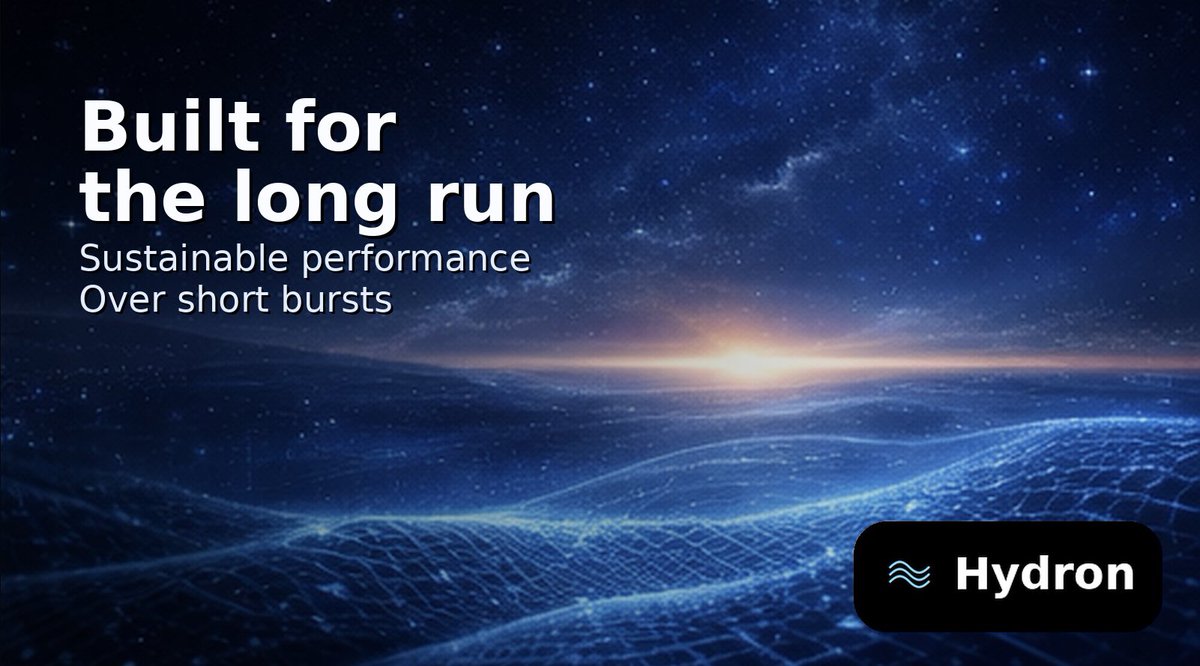 Hydron is optimized for the long run.
Sustainable performance matters more than short bursts.