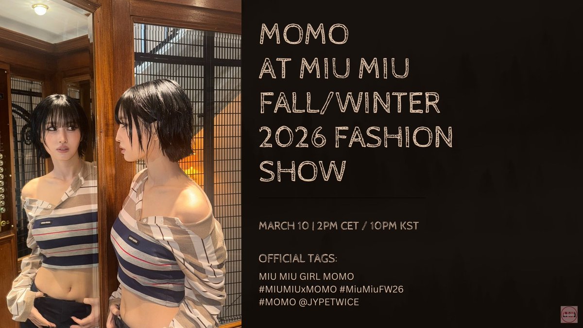 DefenceMomo's tweet photo. [ANNOUNCEMENT] 

MOMO will attend MIU MIU FW26 tomorrow! Please be ready! 🩷
 
Trending party:
Mar 10: 1PM CET/ 9PM KST

Show starts:
Mar 10: 2PM CET/ 10PM KST

[Do not use the tagline til our trending party]

#MIUMIUxMOMO #MOMO #MiuMiuFW26
@JYPETWICE @MIUMIUofficial https://t.co/PehEsYSvxB