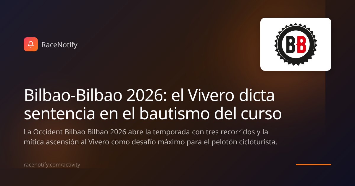 RaceNotify's tweet photo. Bilbao-Bilbao 2026: el Vivero dicta sentencia en el bautismo del curso

La Occident Bilbao Bilbao 2026 abre la temporada con tres recorridos y la mítica ascensión al Vivero como desafío máximo para el pelotón cicloturista.

https://t.co/0jB2oCauMU https://t.co/ngKPolH6S7
