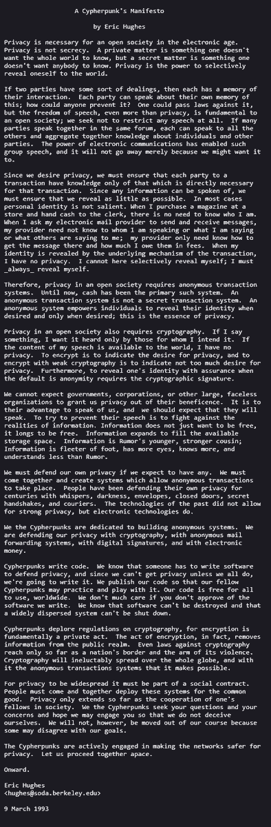 Heute vor 33 Jahren veröffentlichte Eric Hughes das Cypherpunk Manifesto.

„Privatsphäre ist für eine offene Gesellschaft im elektronischen Zeitalter unerlässlich.“

Ein Satz aus dem Jahr 1993, der mit jedem Jahr an Bedeutung gewinnt. Bitcoin ist das mächtigste Werkzeug, das aus