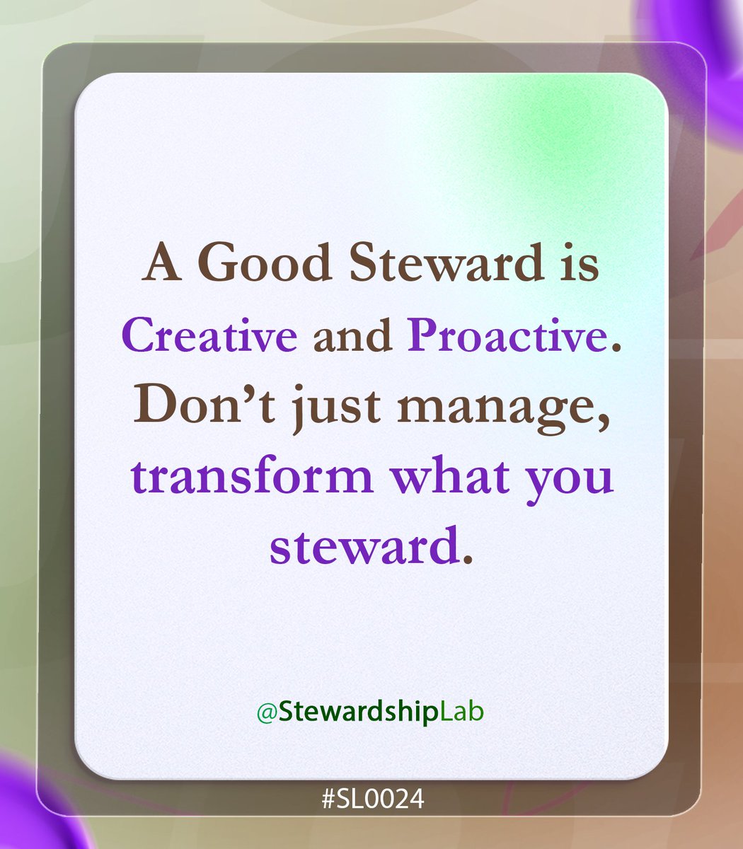 Stewardshiplab_'s tweet photo. A Good Steward is Creative and Proactive 
#StewardshipLab
#StewardshipLeadership
#LeadWithPurpose
#LeadWithIntegrity
#PurposefulLeadership https://t.co/oyCcJilbtF