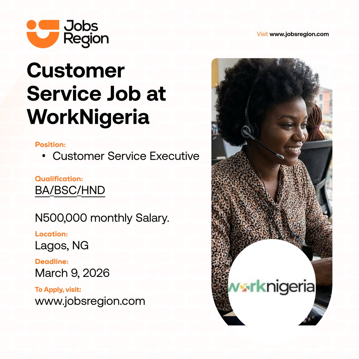jobsregion's tweet photo. Customer Service Job at WorkNigeria (Remote)

Salary: N500,000 monthly.

Location: Lagos| Nigeria
Deadline: March 9 2026

Qualifications:
- Interested candidates should possess a Bachelor degree
- Strong verbal and written communication skills, with clear, professional telephone and email etiquette.
- Ability to work remotely and independently, manage time effectively, and handle multiple enquiries in a fast-paced environment.

Click the link below to apply⤵️
https://t.co/MKtDif2Z2W

Kindly retweet and tag your friends who might be interested!