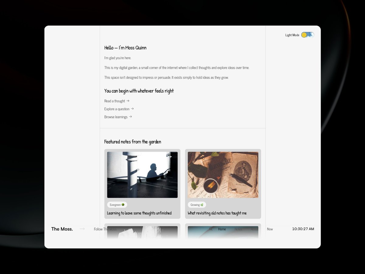 Sometimes, what we need is just a quiet place for ideas.

That’s why I built "The Moss" a calm digital garden template for notes, thoughts, and evolving ideas.

It’s designed for writers, designers, and thinkers who want a simple space to publish notes without turning everything