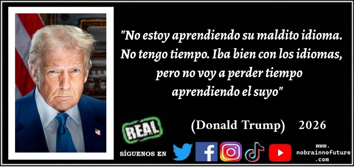 n0brainn0future's tweet photo. Donald Trump (2026): "No estoy aprendiendo su maldito idioma. No tengo tiempo. Iba bien con los idiomas, pero no voy a perder tiempo aprendiendo el suyo"
#trump #ayuso #español #castellano #ice #trump2025 #iran #latinasfortrump #latino #aprendeespañol #cervantes https://t.co/nZJuhlAtNM