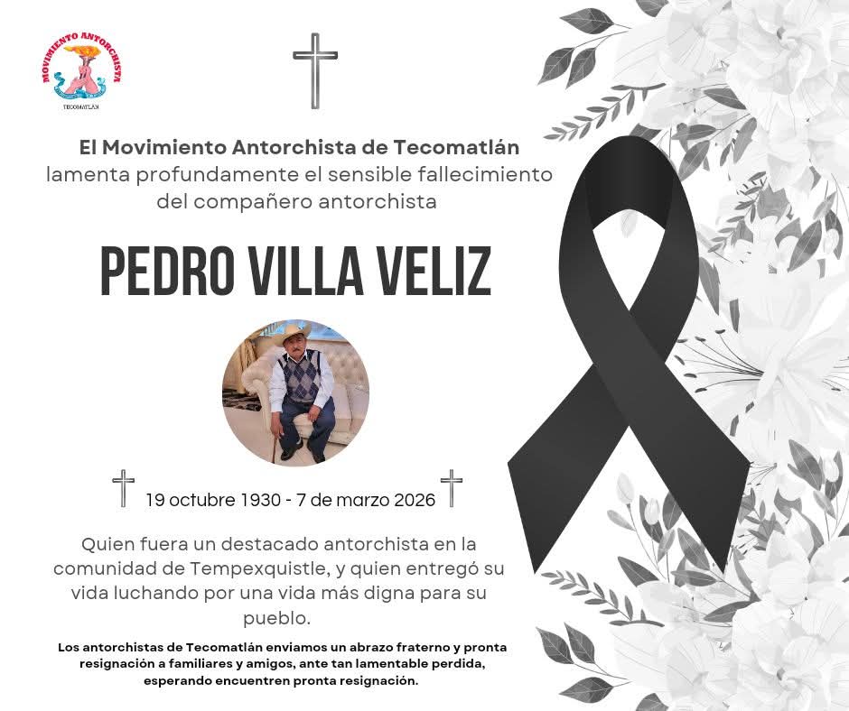 ⚫ El Movimiento Antorchista de Tecomatlán lamenta profundamente el fallecimiento del compañero antorchista Pedro Villa Veliz

Los antorchistas de Tecomatlán expresamos nuestro más sentido pésame por el sensible fallecimiento del compañero Pedro Villa Veliz.