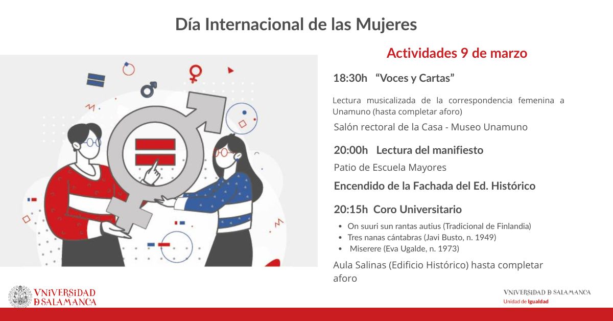 Con motivo de la conmemoración del Día Internacional de la Mujer, hoy se celebrarán en nuestra universidad diversas actividades destinadas a visibilizar la importancia de la igualdad de género y a reflexionar sobre los avances y retos pendientes en esta materia.
<a href="/IgualdadUSAL/">Unidad de Igualdad</a>