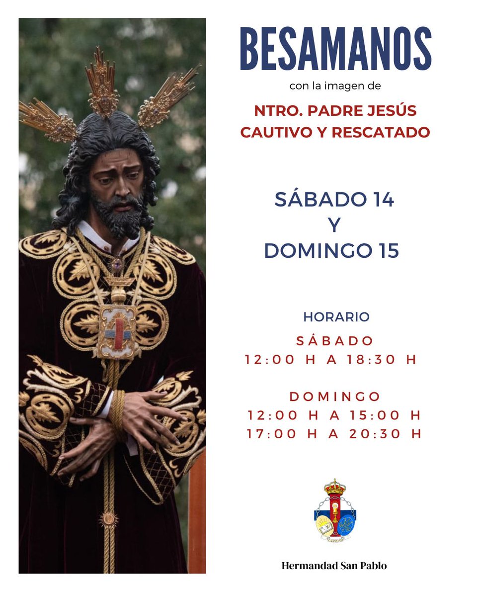 📌 𝐂𝐮𝐥𝐭𝐨𝐬 | Besamanos con la imagen de Ntro. Padre Jesús Cautivo y Rescatado.

🗒️ Sábado 14
🕰️ 12:00 h a 18:30 h

🗒️ Domingo 15
🕰️ 12:00 h a 15:00 h
🕰️ 17:00 h a 20:30 h

#SomosSanPablo