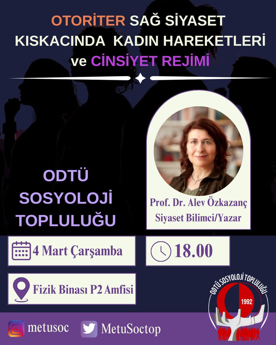 Herkese selamlar! Prof Dr. Alev Özkazanç'ın sunumu eşliğinde gerçekleştireceğimiz "Otoriter Sağ Siyaset Kıskacında Kadın Hareketleri ve Cinsiyet Rejimi" adlı söyleşi etkinliğimize herkesi bekliyoruz. 4 Mart Çarşamba günü Fizik Binasi P2 Amfisi'nde görüşmek üzere!