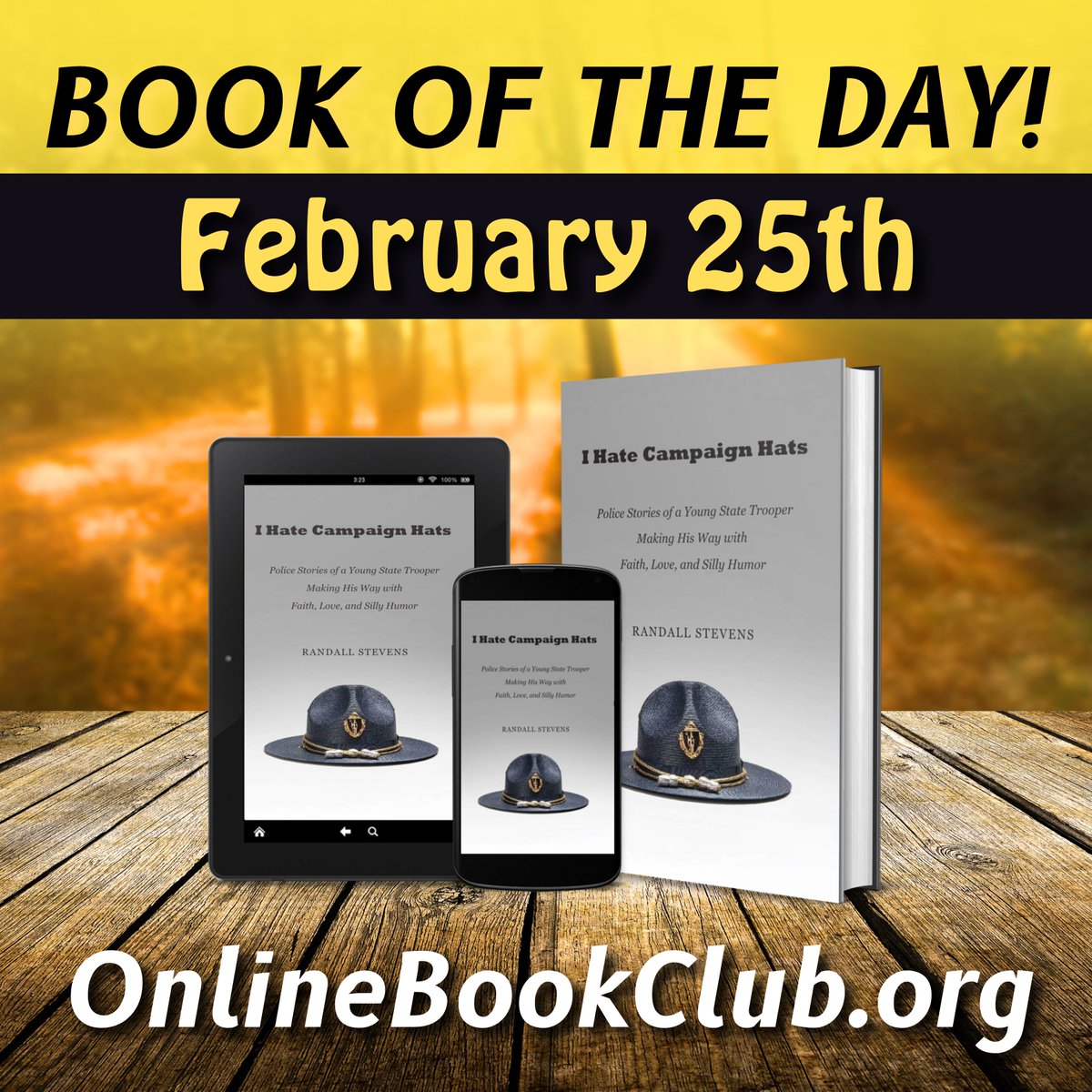 TwBookClub's tweet photo. Book of the Day, February 25th – Non-Fiction, Rated 5 Stars

Available for only $2.99 on Kindle! Get your copy below:

https://t.co/wFd3ndmqg4

I Hate Campaign Hats: Police Stories of a Young State Trooper Making His Way with Faith, Love, and Silly Humor by Randall Stevens