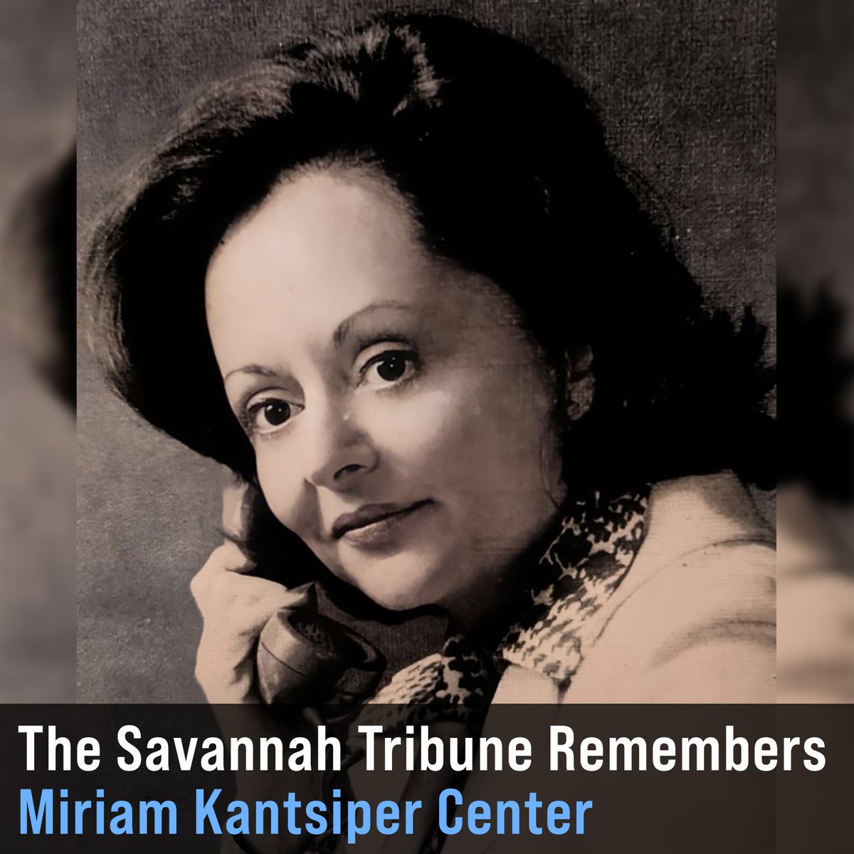 The Savannah Tribune Remembers Miriam Kantsiper Center savannahtribune.com/articles/the-s…