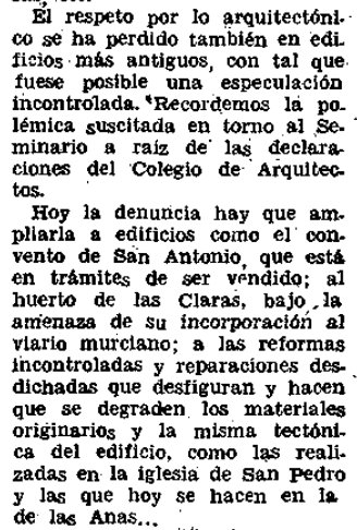 La cosa no fue a más gracias al Colegio de Arquitectos, fueron los que presionaron y evitaron el desastre.
También era el final de una época poco sensibilizada con el patrimonio y su conservación.