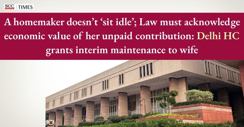 scconline_'s tweet photo. A homemaker doesn't 'sit idle'; Law must acknowledge economic value of her unpaid contribution: Delhi HC grants interim maintenance to wife
Read More Here- https://t.co/3Z3L7uIY9G
#DelhiHighCourt #CapacitytoEarnvsActualIncome #interimmaintenance #JusticeSwaranaKantaSharma https://t.co/xAQAjXuDII