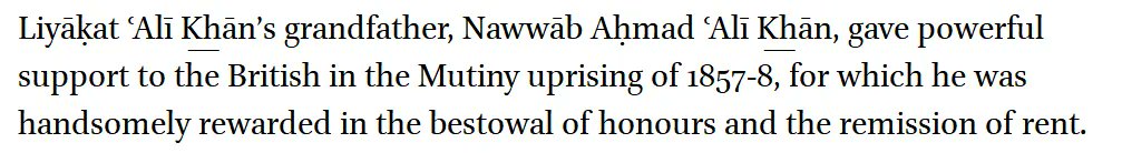 Liaquat Ali Khan's grandfather had given significant assistance to the British during the Indian Rebellion of 1857 and was handsomely rewarded for it