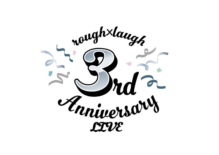 3/9(月)開催 ラフ×ラフ 3rd Anniversary LIVE in KT Zepp Yokohama
