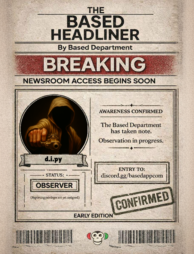 BREAKING: my Based Headliner has been issued!

i’ve made my mark and I’m now officially early to the internet opinion markets era

claim yours in discord if you want to be early like me⬇️  discord.gg/Basedappcom