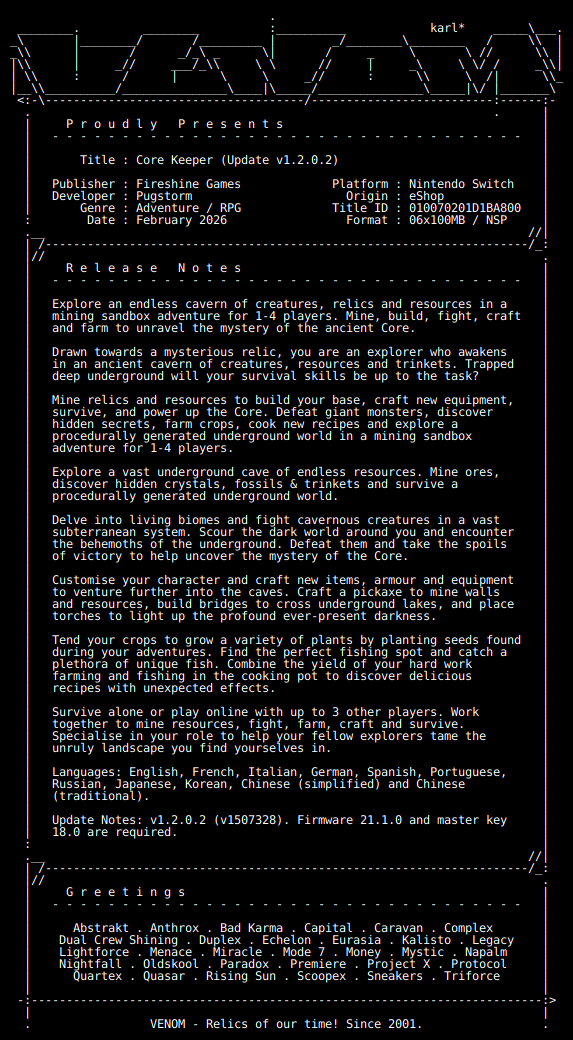 New Release by VENOM!

Core_Keeper_Update_v1.2.0.2_NSW-VENOM [010070201D1BA800][C023A6D0]
Size: 492.97 MiB

View on Tinfoil: tinfoil.io/Title/01007020…
View on eShop: ec.nintendo.com/apps/010070201…