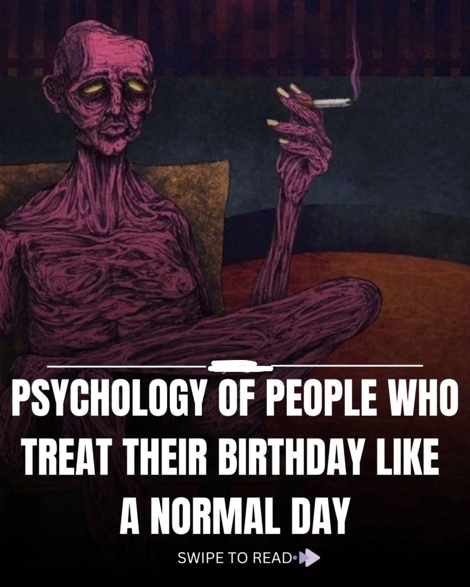 PSYCHOLOGY OF PEOPLE WHO TREAT THEIR BIRTHDAY LIKE A NORMAL DAY

// Thread //