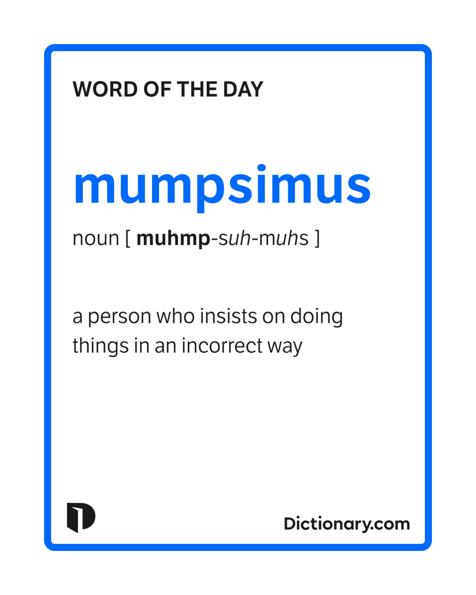 Today's #WordOfTheDay is mumpsimus. 

Learn more about this word: bit.ly/4k6a9su
