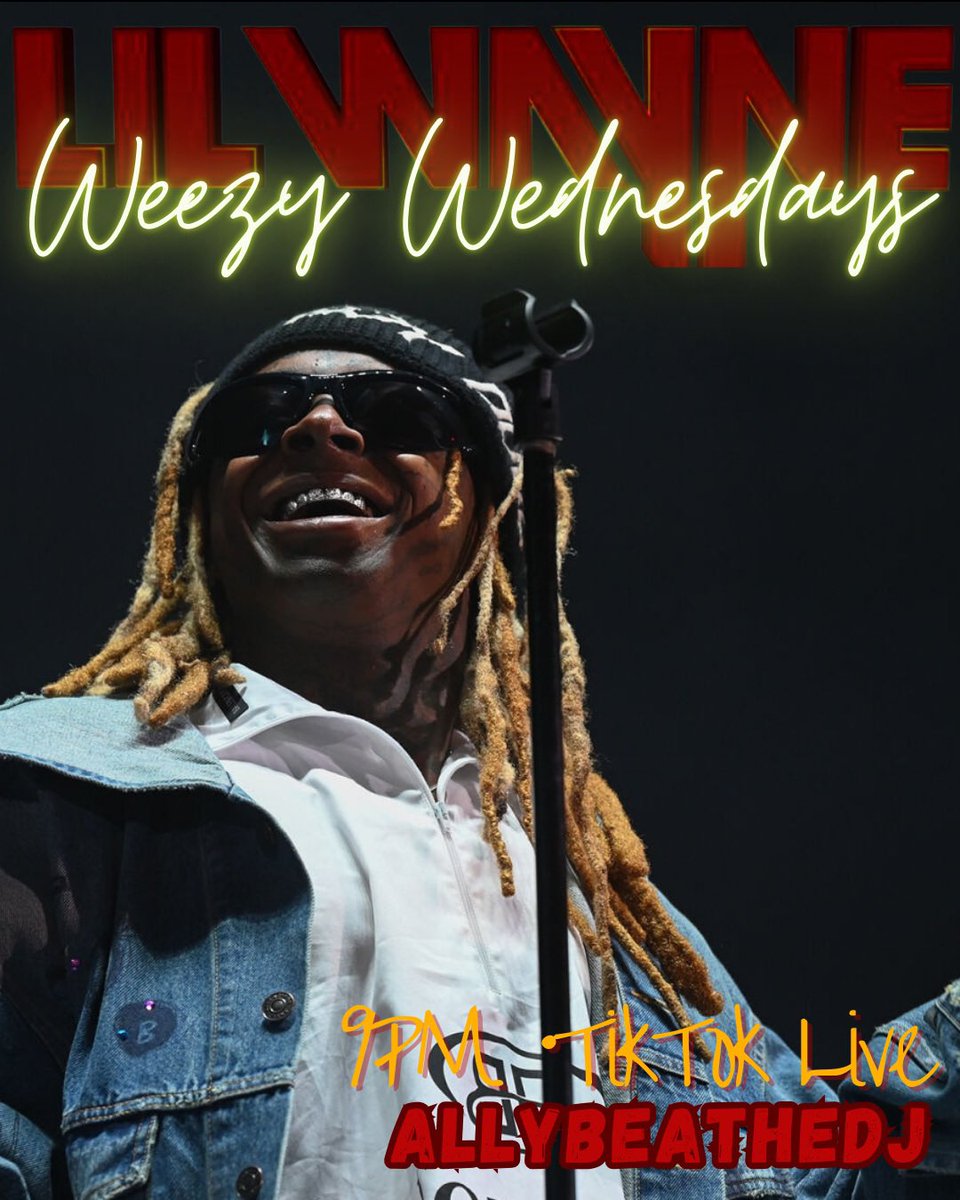 I’m BACK!

#WeezyWednesdays tuhnight !!!! 

All #LilWayne all night!

9PMcst • TIKTOK LIVE: AllyBEAtheDJ