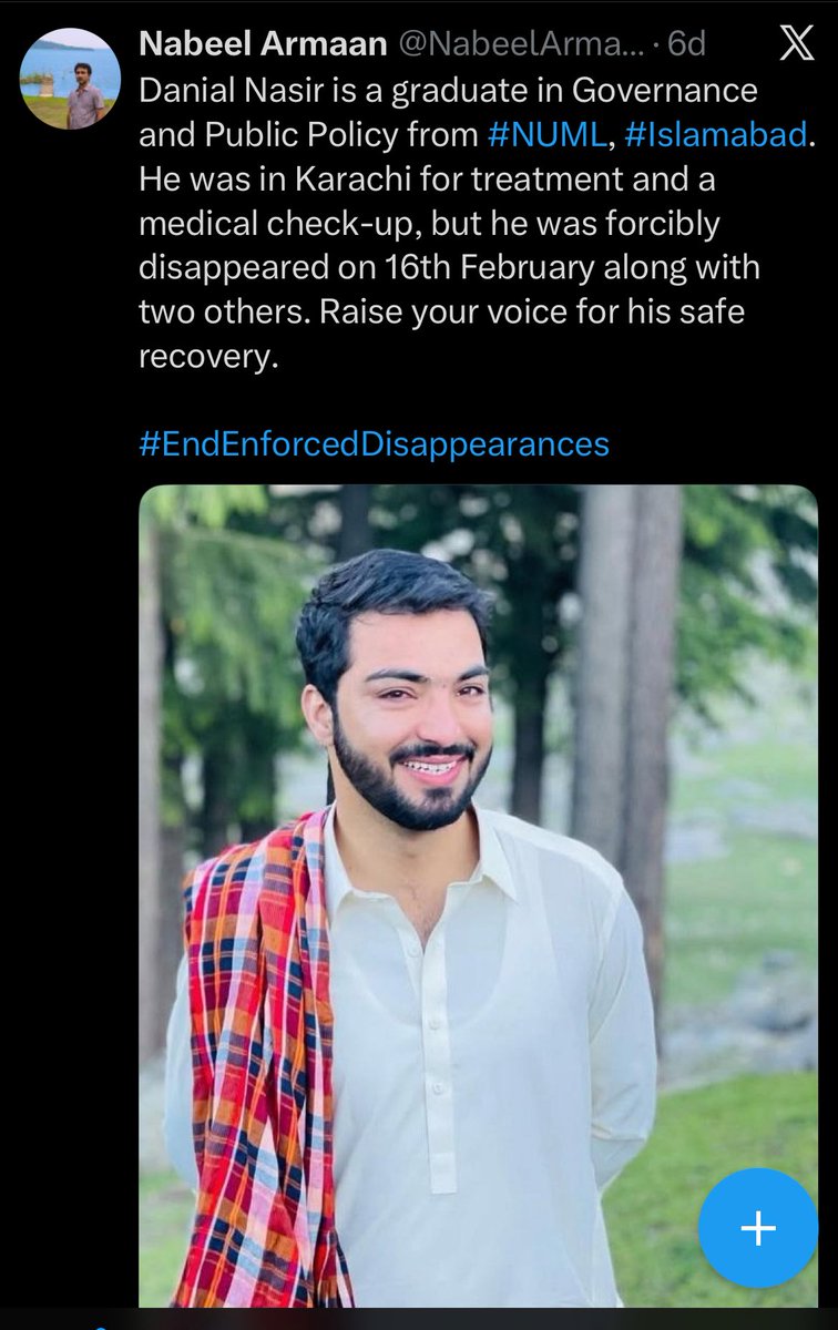 SabihaBaloch_'s tweet photo. Nabeel Arman, who had been consistently raising his voice for his fellow student Danial Baloch, abducted a week ago, has now himself been subjected to enforced disappearance. This pattern reflects a deeply troubling trend in which those who peacefully advocate for accountability become victims in turn.

Baloch students , for years,  faced harassment, racial profiling, arbitrary detention, and intimidation. Such actions create an atmosphere of fear within educational institutions and undermine the fundamental right to education, freedom of expression, and personal security. The targeting of students and members of the intelligentsia does not only harm individuals; it weakens the social, intellectual, and professional foundations of an entire community.

When young scholars, activists, and emerging professionals are silenced through coercive measures, the consequences extend beyond the present moment. It disrupts both the current civic space and the future leadership and development of the region.
The protection of students and the safeguarding of academic spaces must be treated as a priority. Silence in the face of such violations only perpetuates impunity.
@amnestysasia  @UN_SPExperts 
#ReleaseNabeelArman
#ReleaseDanialBaloch
#SaveBalochStudents 
#EndEnforcedDisappearances