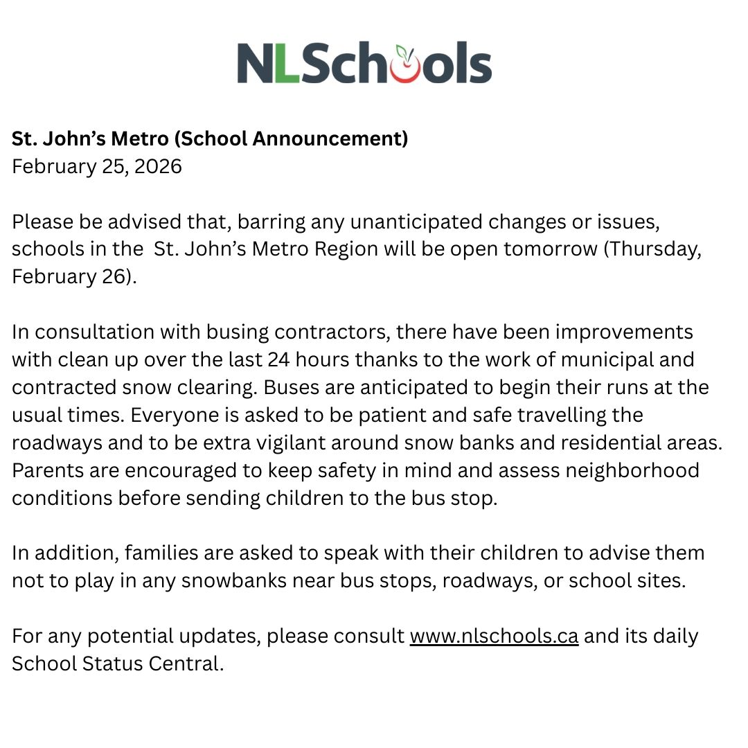 Barring any unanticipated changes or issues, schools in the St. John’s Metro Region will be open tomorrow (Thursday, February 26). Status updates and information on school closures across the province can be checked on our website.
nlschools.ca/schools/status…