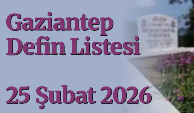 gaziantepolusum's tweet image. Gaziantep Defin Listesi 25 Şubat 2026 
gaziantepolusum.com/haber/27529484… 

#GaziantepDefinListesi #Vefat #kayip #mekanicennet #Gaziantep #SonDakika #SICAKHABER #gundem #guncel #HABER #GaziantepHaber #sigara #deprem
@GaziantepBeld