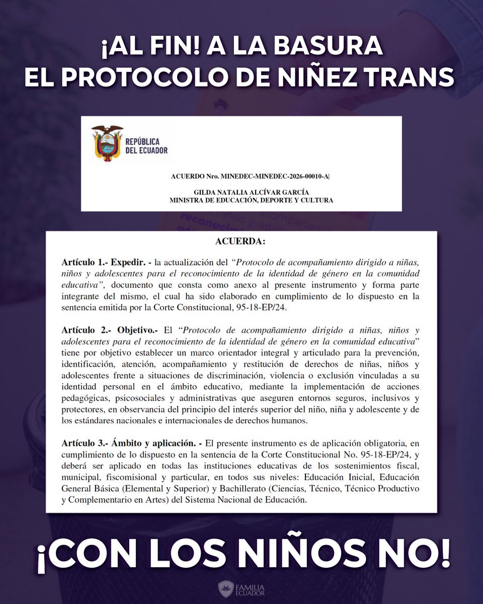 🙌🏼 ¡A LA BASURA EL PROTOCOLO NIÑEZ TRANS!

🟣 La ministra Gilda Alcívar emitió el Acuerdo MINEDEC-2026-00010-A, reformando el protocolo sobre “identidad de género” en Ecuador.

👍🏼 Infórmate, participa y defiende la educación de tus hijos.
#FamiliaEcuador
#ConLosNiñosNO
