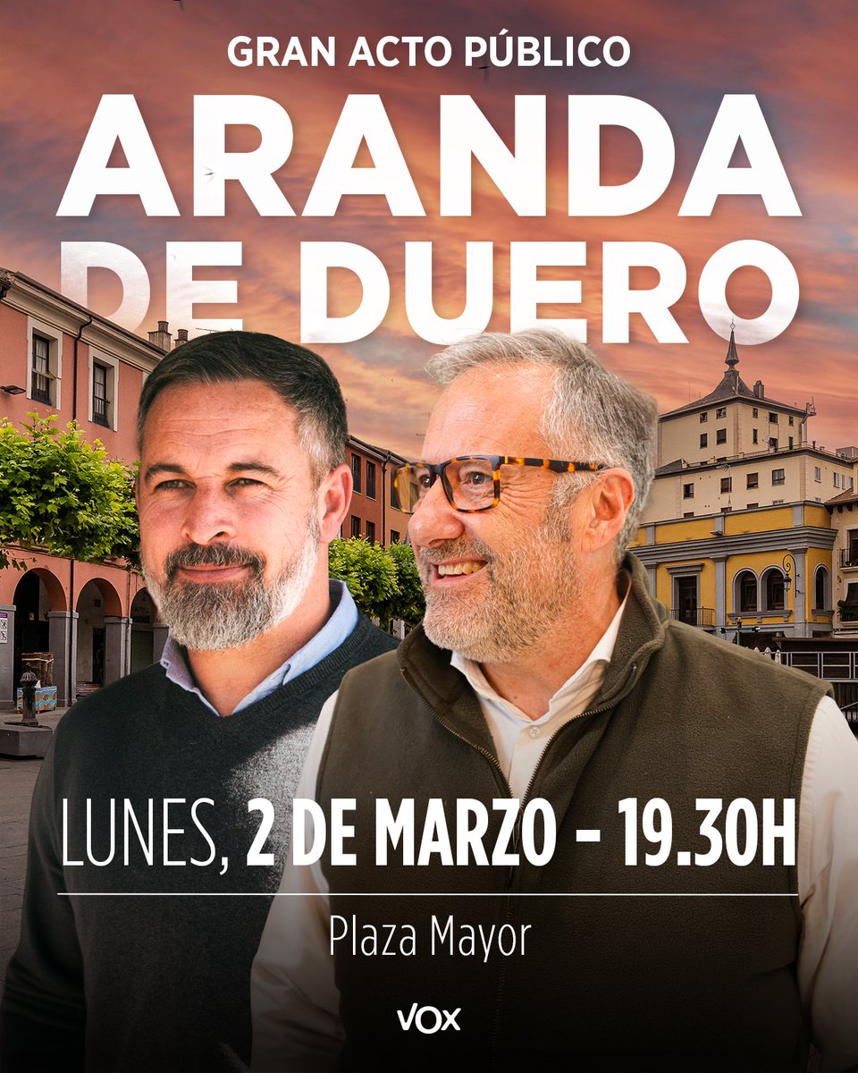 ACTO PÚBLICO en ARANDA DE DUERO con <a href="/Santi_ABASCAL/">Santiago Abascal 🇪🇸</a> y <a href="/CarlosPollan/">Carlos Pollán Fernández</a>.

📅 Lunes, 2 marzo 
⏰ 19:30 horas
📍Plaza Mayor

¡TE ESPERAMOS!

💪🇪🇸