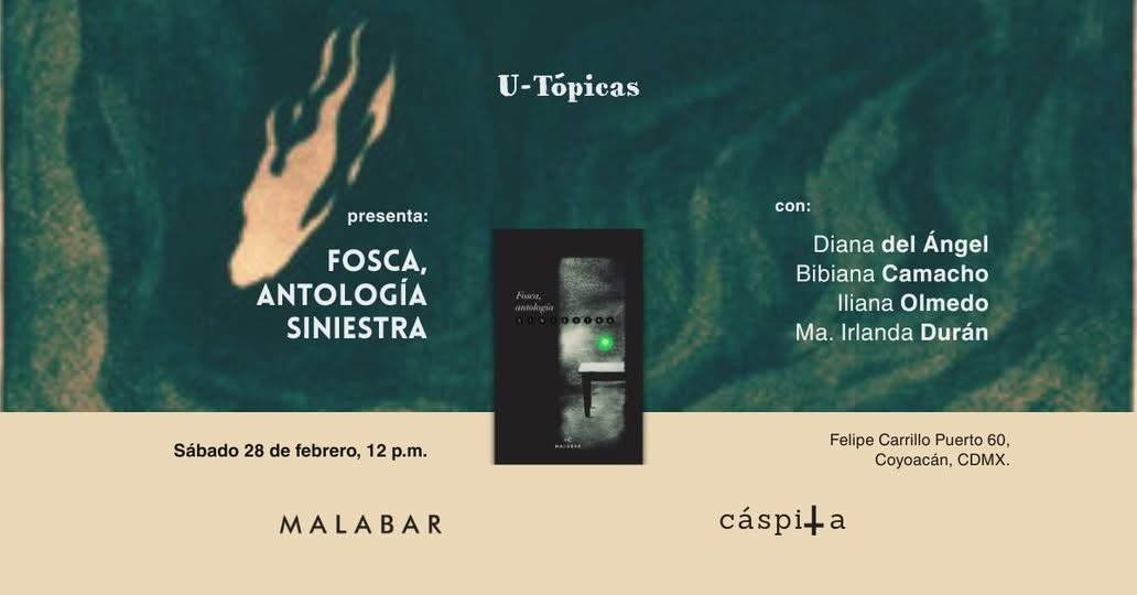 El próximo sábado presentaremos la antogía Foscas (compilada por la genial Bibiana Camacho), un acercamiento a lo siniestro. A las 12 en la librería 
U-tópicas de Coyoacán. No falten.