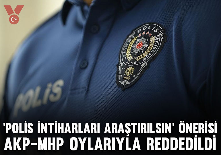 ‘Polis intiharları araştırılsın’ önerisi AKP ve MHP oylarıyla reddedildi 

veryansintv.com/polis-intiharl…