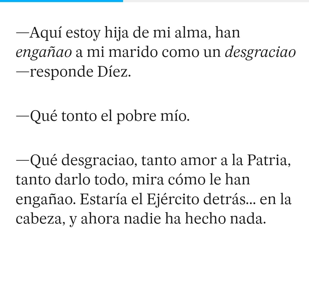 Cervantes decía: "Pensé que me casaba con un hombre moliente y corriente, y a pocos días hallé que me había casado con un leño".
La mujer de Tejero decía:
