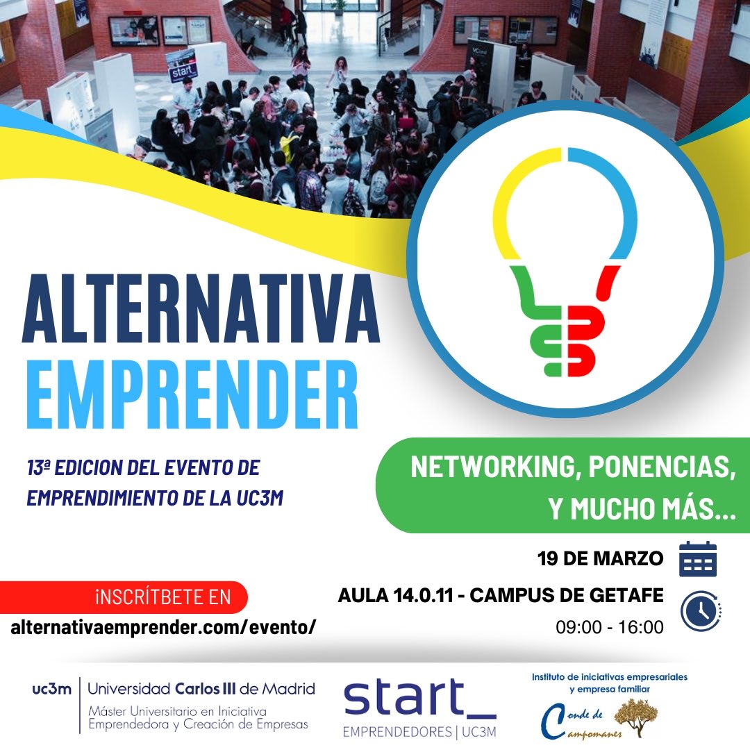¡VUELVE ALTERNATIVA EMPRENDER! 🚀

🔜 El próximo 19 de marzo os esperamos en la 13ª edición del evento de emprendimiento de la <a href="/uc3m/">UC3M</a> organizado por el <a href="/mieceuc3m/">MIECE UC3M</a>, <a href="/StartUC3M/">Start UC3M Emprendedores</a> y el Instituto de Iniciativas Empresariales y Empresa Familiar "Conde de Campomanes".