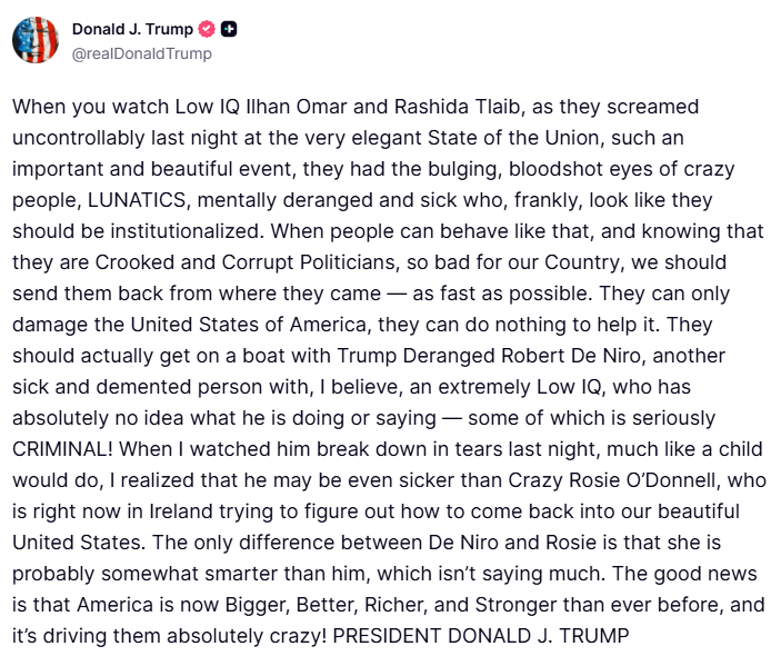 Trump just DESTROYED "low IQ" Ilhan Omar and Rashida Tlaib

"They screamed uncontrollably last night at the very elegant State of the Union... they had the bulging, bloodshot eyes of crazy people, LUNATICS, mentally deranged and sick who, frankly, look like they should be