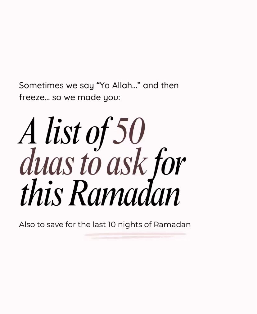 50 duas to ask this Ramadan 

You might educate someone, don’t forget to retweet.🤍