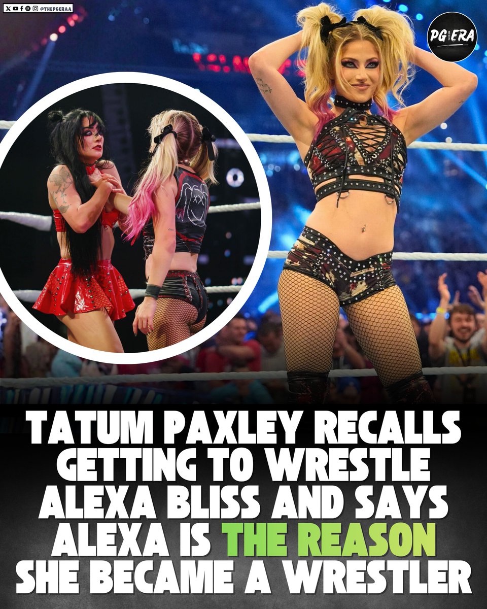 Tatum Paxley says wrestling Alexa Bliss was special and reveals Alexa inspired her to become a wrestler:

"I don't know if I've said this to her face, it's like one of those things where I'm like, do I just go up to her and say, 'You're the reason I'm here'? 

"Since walking in