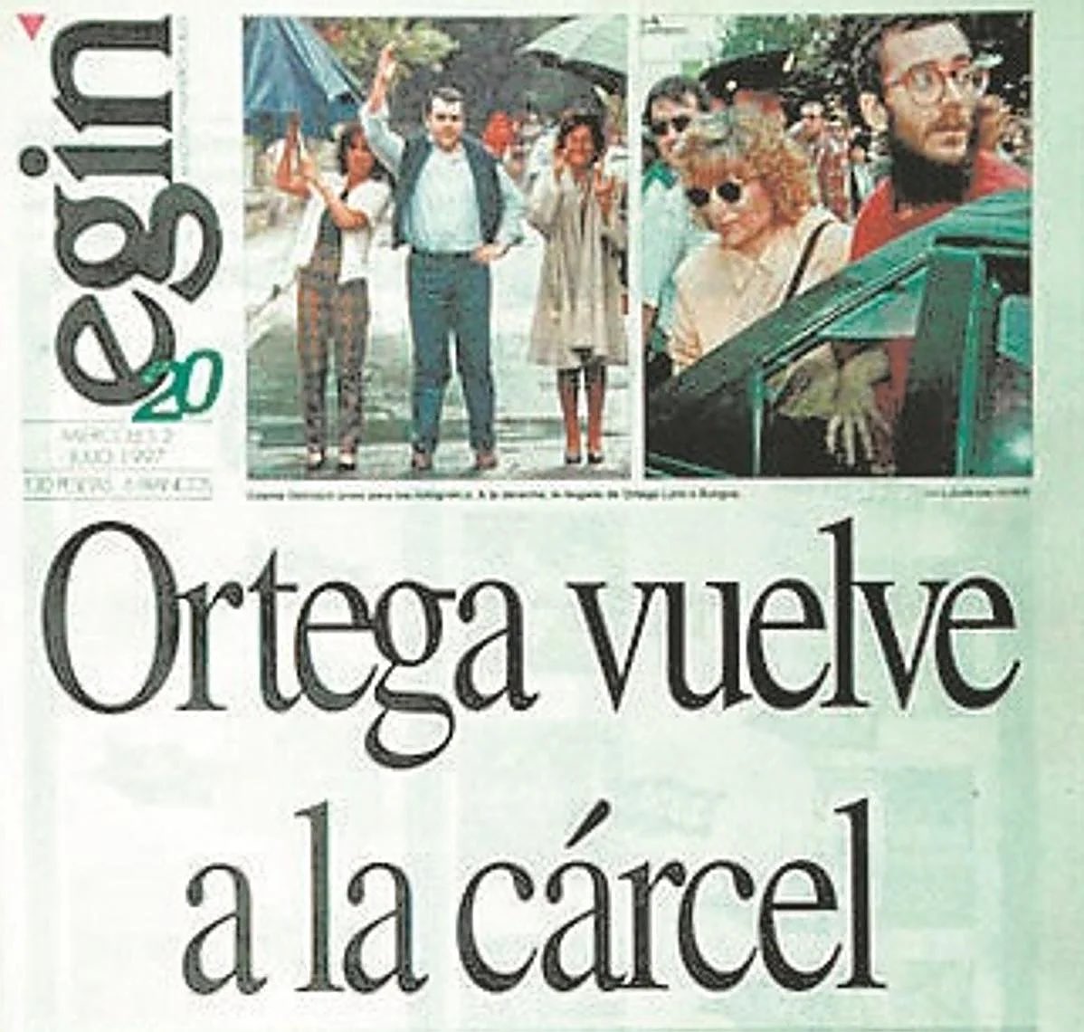 Yo desclasifico hoy la portada del entonces tu diario, Egin del 2 de Julio de 1997 , tras la liberación de Ortega Lara del zulo en el que ETA le había tenido más de 500 días como un perro y cuando ya habían decidido dejarle morir allí 👇