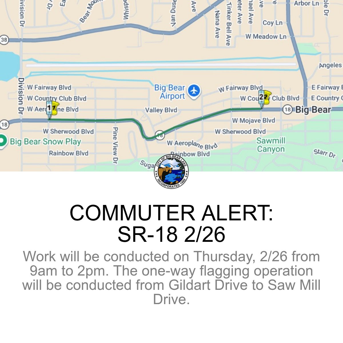 COMMUTER ALERT: SR-18 2/26

Work will be conducted on Thursday, 2/26 from 9am to 2pm. The one-way flagging operation will be conducted from Gildart Drive to Saw Mill Drive. Caltrans Maintenance and Tree crews will be performing...

See full article: app.govoutreach.com/bigbearlakecit…
