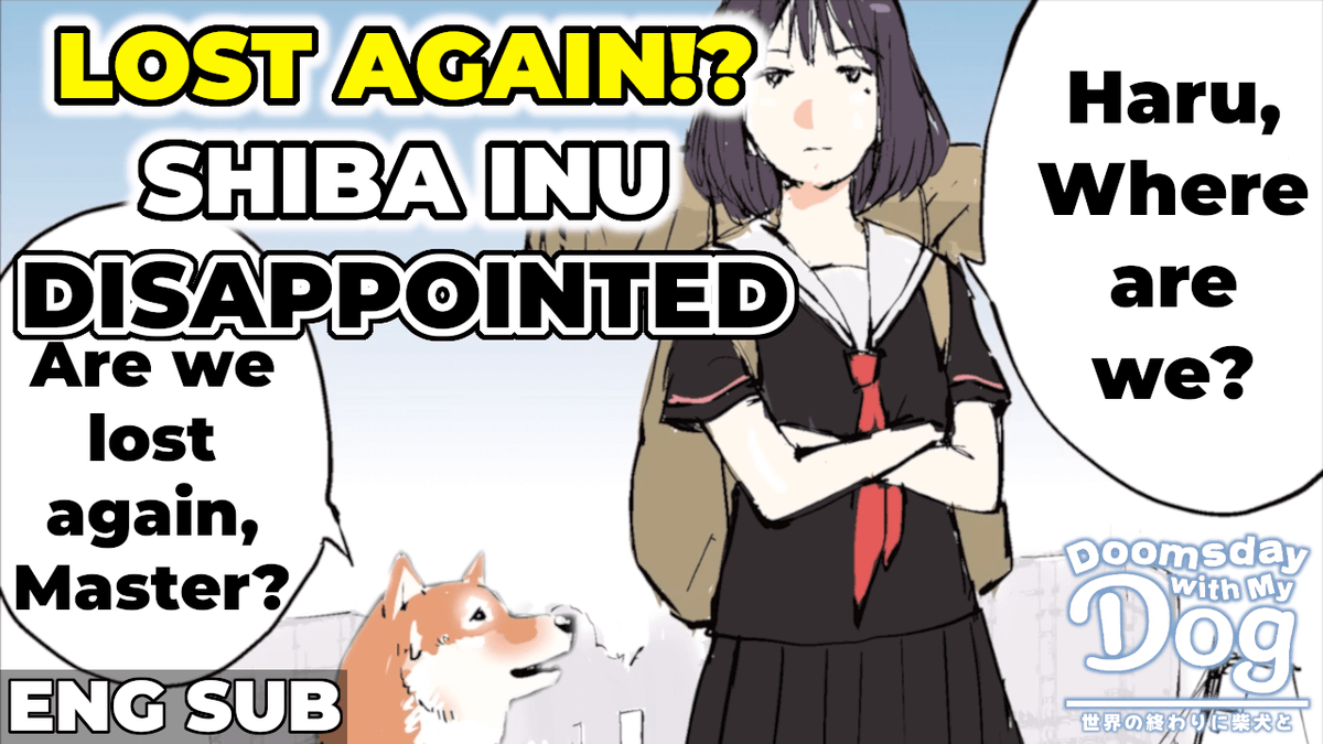 Seka_Shiba's tweet image. A "slightly strange" daily life of a high school girl and her adorable Shiba Inu wandering through a post-apocalyptic world.🐶

Shiba Inu Disappointed by Master's Terrible Sense of Direction👇
youtu.be/ryeZs_lC8xQ
(English subs available!)

#DoomsdayWithMyDog #ShibaInu #Dog