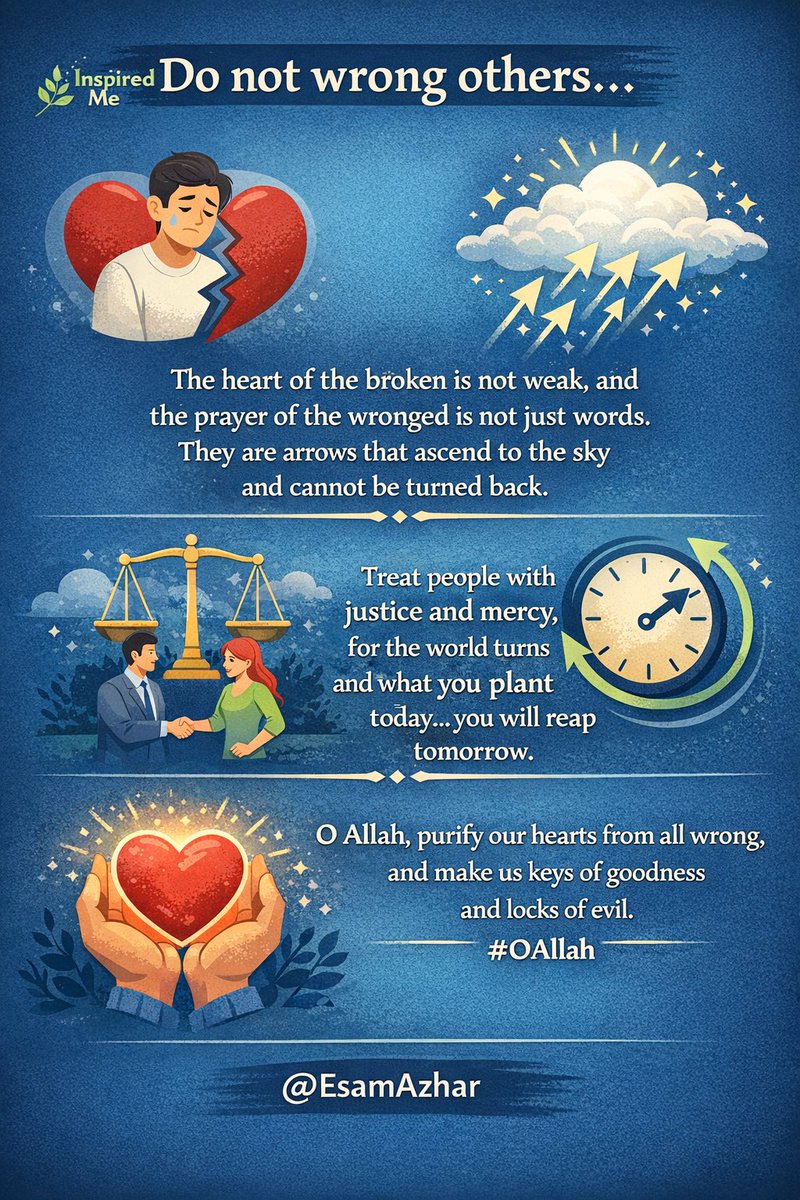 #راقت_لي 🌿
لا تظلم أحدًا .. 
فالقلب المكسور ليس ضعيفًا ودعوة المظلوم ليست كلمات تقال بل سهام تصعد إلى السماء لا يردها شيء.

اجعل بينك وبين الناس عدلًا ورحمة فالدنيا تدور وما تزرعه اليوم .. ستلقاه غدًا.
اللهم طهر قلوبنا من الظلم واجعلنا مفاتيح خير مغاليق شر
#يارب