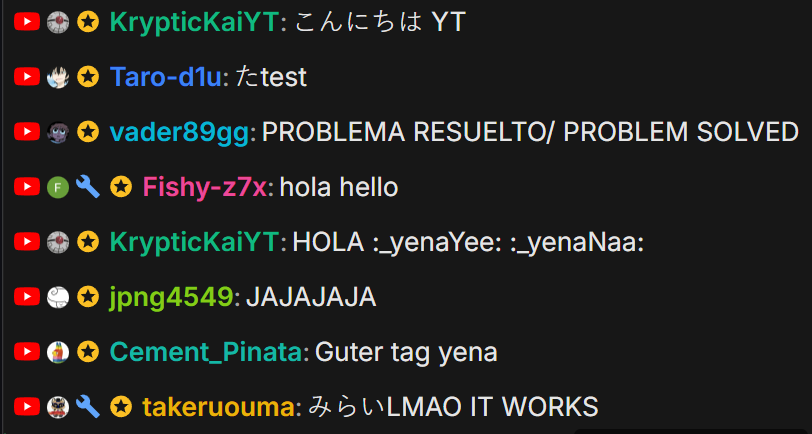 I've been experiencing the issue on Youtube of a bulk of my messages not sending in chat, and today on my members stream NO ONE could send messages aside from emotes.

We did some testing and found that if you type the first part of your message in a different language and then