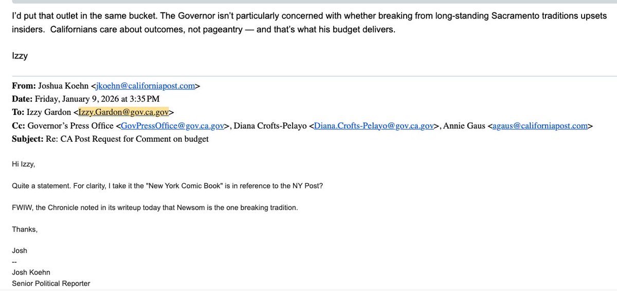 Josh_Koehn's tweet photo. Just to chime in, here's an email from Gov spokesman when I asked why Newsom didn't attend his own budget presentation.

Izzy called The Post the "New York Comic Book." When I told him @sfchronicle reported the unusual absence, he wrote: "I’d put that outlet in the same bucket." https://t.co/9pwEo8ST5W