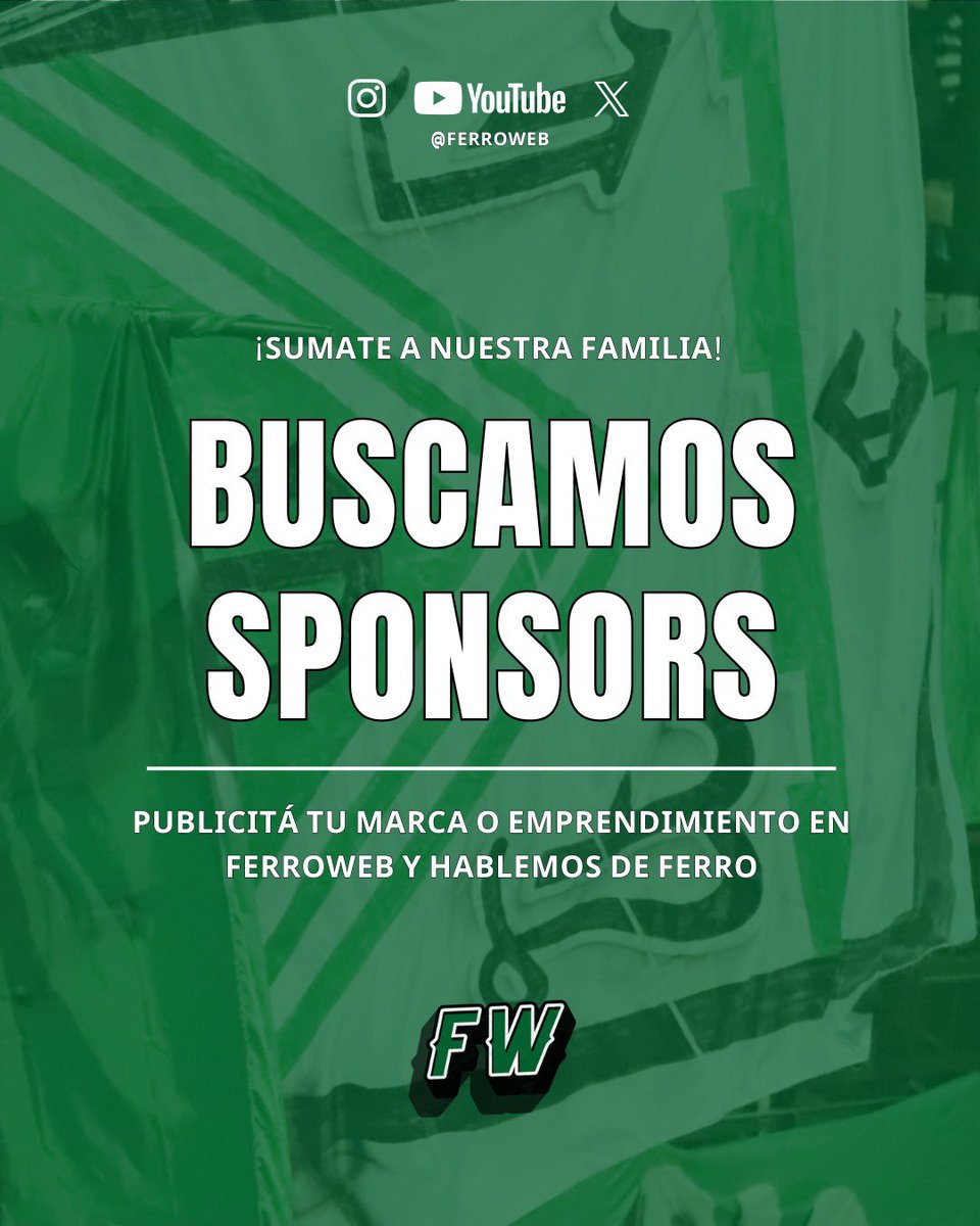 💥🇳🇬 ¡𝐁𝐔𝐒𝐂𝐀𝐌𝐎𝐒 𝐒𝐏𝐎𝐍𝐒𝐎𝐑𝐒! 

🔜  Arrancó la temporada 2026... ¡SUMATE A FW!

👉🏻Publicitá tu marca o emprendimiento para que siga creciendo y nos permita a nosotros estar donde juegue Ferro.

📲 Escribinos al MD o vía Instagram