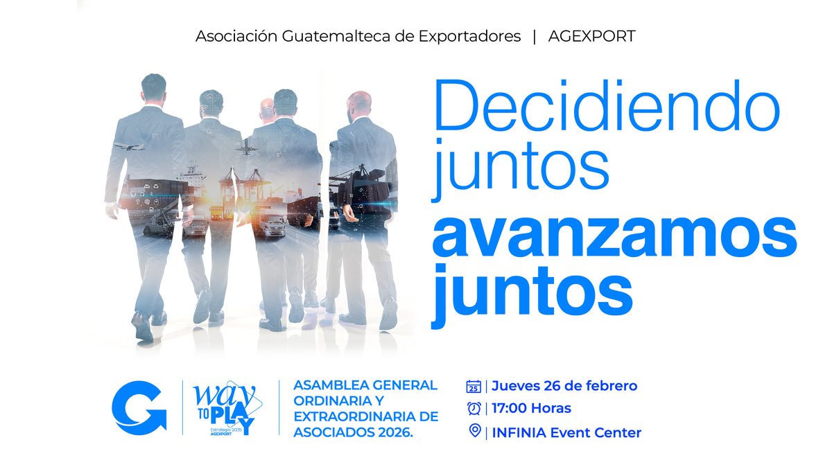 <a href="/AGEXPORTGT/">AGEXPORT</a> hace una cordial invitación y un atento recordatorio a sus asociados. ✍️

 Asamblea General Ordinaria de Asociados 2026 "Decidiendo juntos, avanzamos juntos"; El día de mañana, jueves 26 de febrero, a partir de las 17:00 horas.