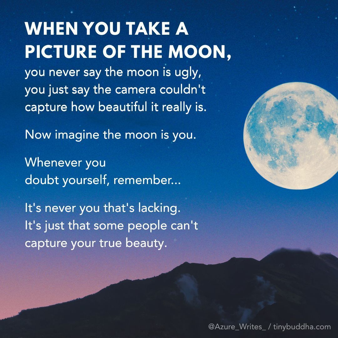 Whenever you doubt yourself, remember… It's never you that's lacking. It's just that some people can't capture your true beauty.