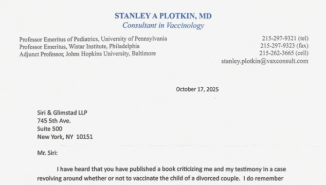 TITLE: Eight Years After Deposing Dr. Plotkin, the “Godfather of Vaccines,” He Sends Me a Letter

BYLINE: Plotkin writes he will be “credited for protecting millions of children” and I will be “responsible for dead and sick unvaccinated children”

After my book Vaccines, Amen was