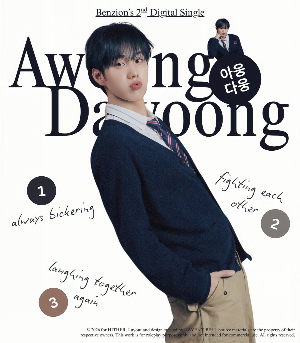 BENZION SECOND DIGITAL SINGLE  
“𝖠𝖶𝖮𝖮𝖭𝖦-𝖣𝖠𝖶𝖮𝖮𝖭𝖦” 

   27.02.26

#AWOONG_DAWOONG #HITHER_BENZION
© 2026 HITHER. All Rights Reserved