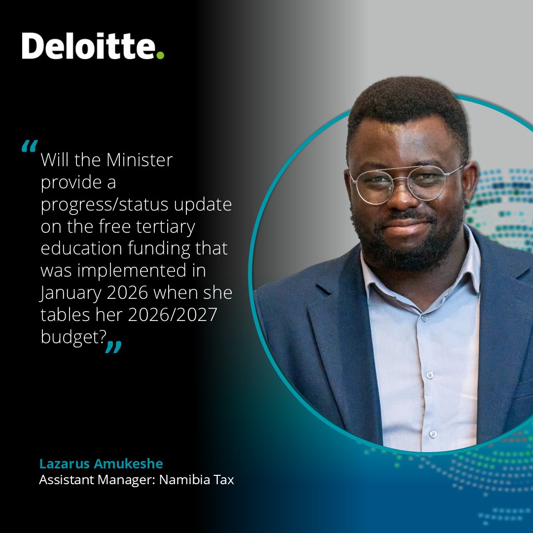 Will the Minister update on free tertiary education funding at the 2026/27 budget today?

#Nationalbudget #DeloitteNamibia #DeloitteTax #togethermakesprogress