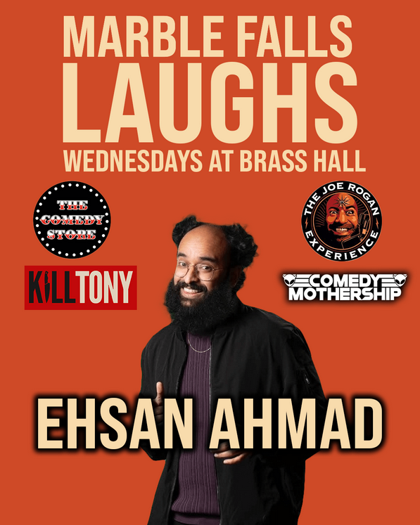 ANNOUNCEMENT: Marble Falls Laughs w/ <a href="/EhsanJAhmad/">Ehsan Ahmad</a> LIVE in Downtown Marble Falls on Wednesday, March 4th at Brass Hall, 7pm.  Ticket Link: (em-direct.com/marblefallslau…) #comedy